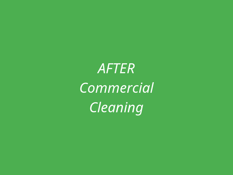 Commercial Cleaning After