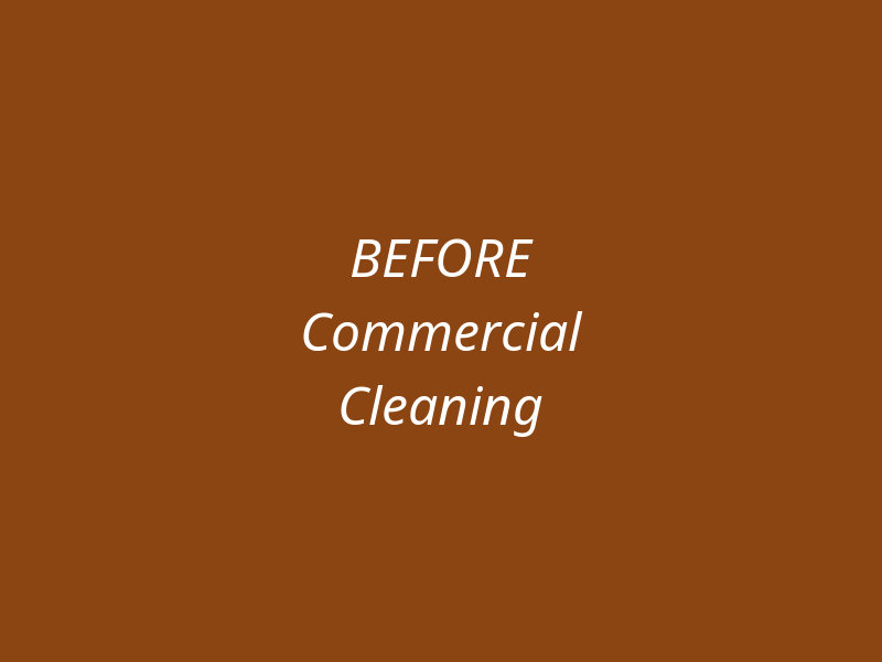 Commercial Cleaning Before